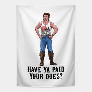 Have Ya Paid Your Dues? Tapestry