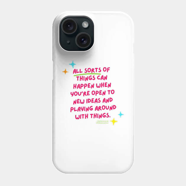 Open to New Ideas Science Quote Phone Case by jarringscience