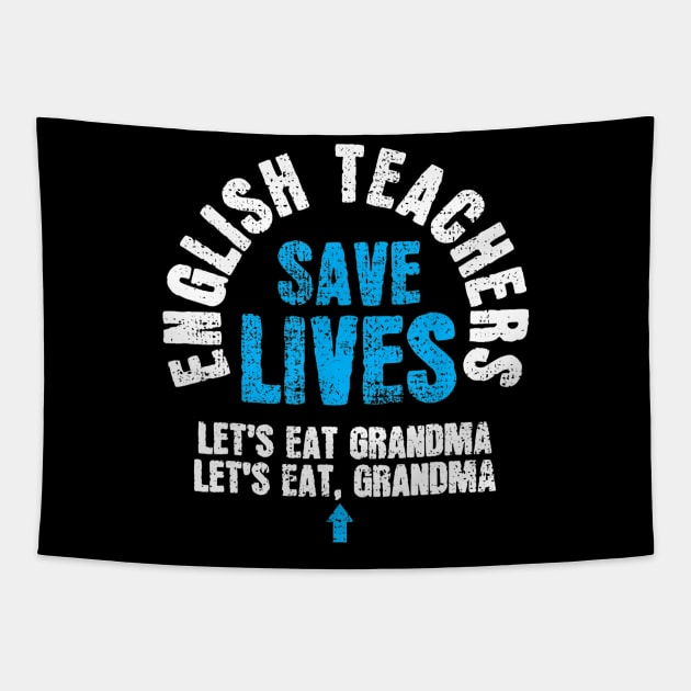 English Teacher Shirt Save Lives Funny Tee Teacher Day Gift Tapestry by Haley Tokey