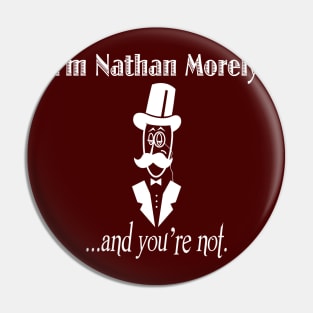 ...and you're not. (light logo) Pin