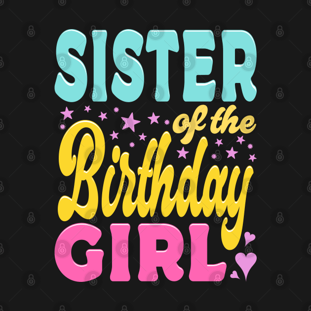 Sister Of The Birthday Girl Typography by JaussZ