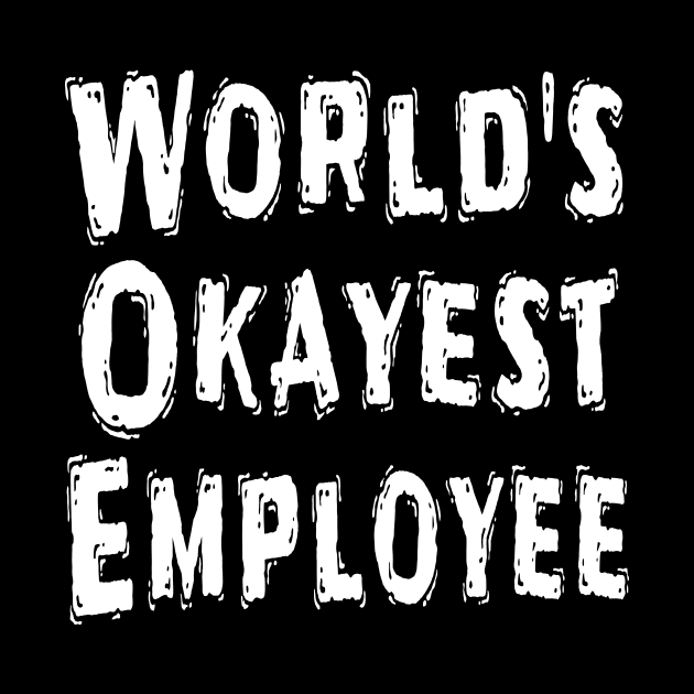 World's Okayest Employee by Happysphinx