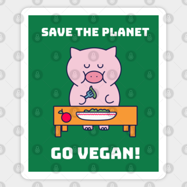 Save the Planet Go Vegan - Go Vegan Save Animals - Magnet | TeePublic Save the Planet Go Vegan - Go Vegan Save Animals - Magnet | TeePublic