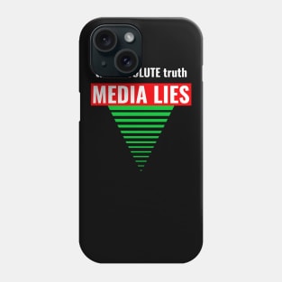 The Absolute Truth  -- Media Lies Phone Case