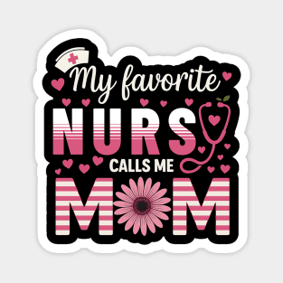 My-Favorite-Nurse-Calls-Me-Mom–Cute-Nurse-Mom Magnet