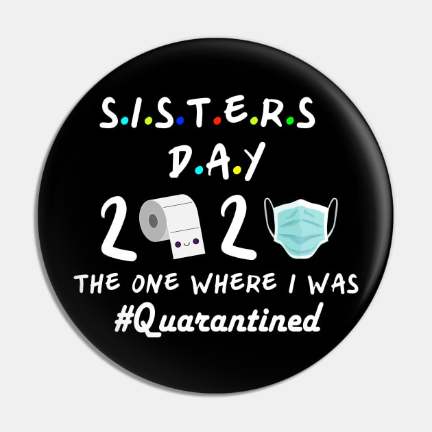 Sisters 2020 the one where they were quarantined Pin by designs4up