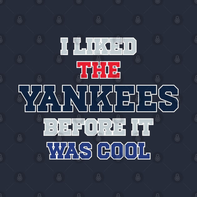 I Liked The Yankees Before It Was Cool by Emma