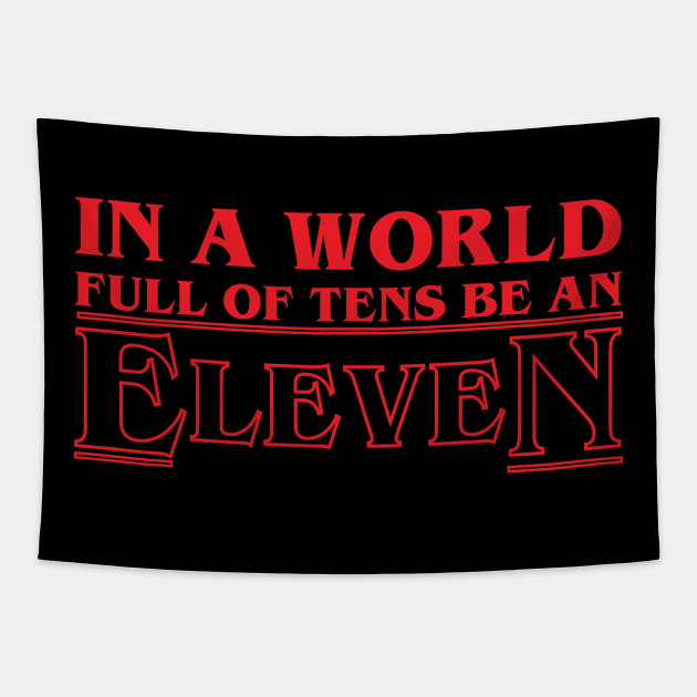 Be an Eleven Tapestry by Litho