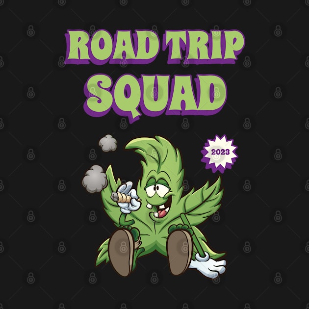 Road Trip Squad Vacation Getaway 2023 420 Weed by Boo Face Designs