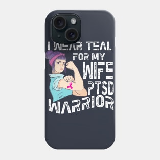 PTSD Awareness Shirt  I Wear Teal For My Wife Phone Case