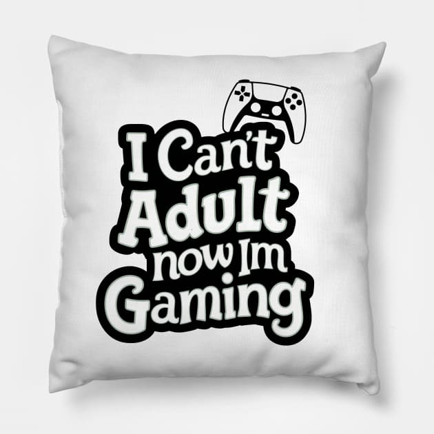 I-Cant-Adult-Now-Im-Gaming Pillow by Quincey Abstract Designs