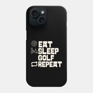 Eat Sleep Golf Repeat Phone Case