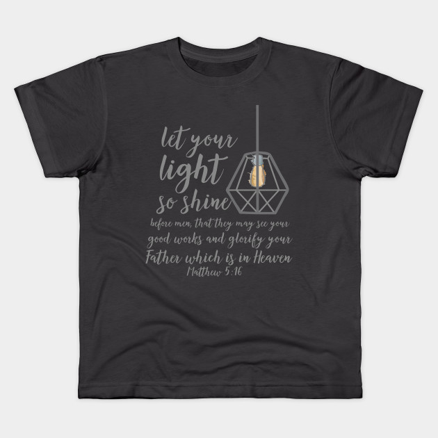 Let Your Light So Shine Let Your Light Shine Kids T Shirt