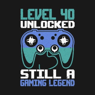 Level 40 Unlocked Still a Gaming Legend Birthday T-Shirt