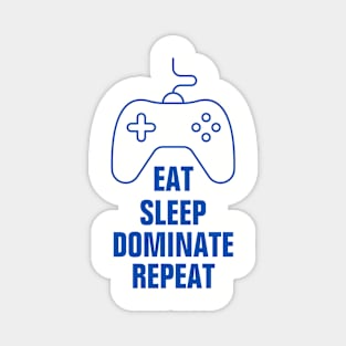 Eat sleep dominate repeat Magnet