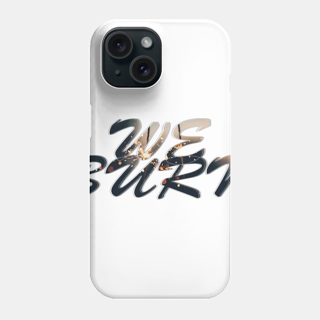 WE BURN Phone Case by afternoontees