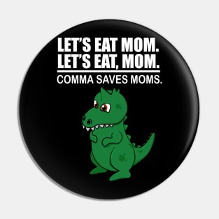 Let's Eat Mom Comma Saves Moms Funny Punctuation English Grammar Pin