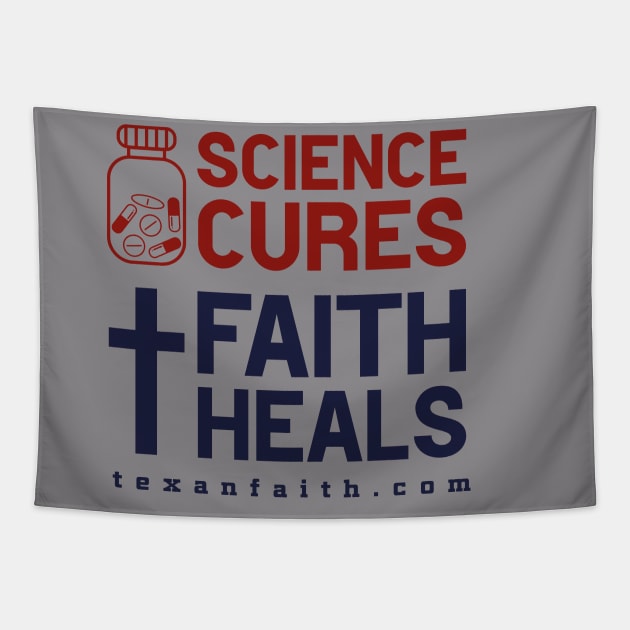 Science cures faith heals Tapestry by texan faith