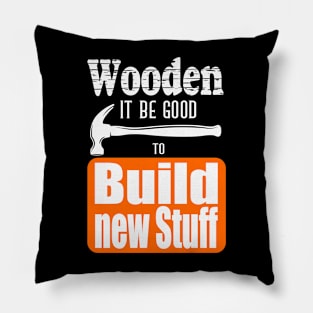 Wooden it be good Pillow