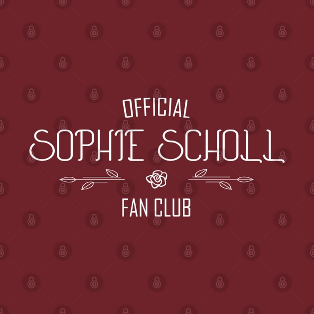 Justice and Truth: Sophie Scholl Fan Club (white text) by Ofeefee