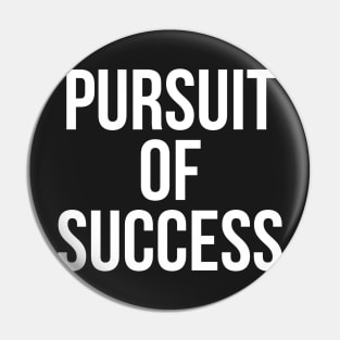 Pursuit Of Success Pin