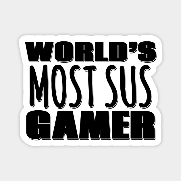 World's Most Sus Gamer Magnet by Mookle