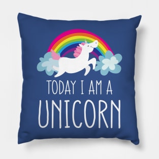Today I am a Unicorn Pillow