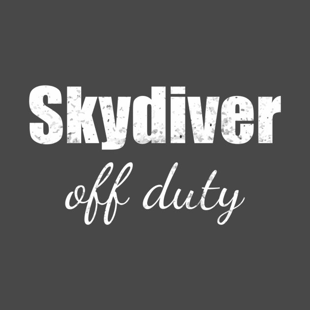 Skydiver off duty by Apollo Beach Tees