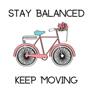 Bike Lover's Design/ Stay Balanced Keep Moving Graphic Design/ Vintage Bicycle Design T-Shirt