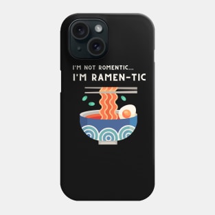 i'm not romantic, i'm ramen-tic -  Retro Ramen bowl Phone Case