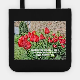 Valentines Day Spending time with you Tote