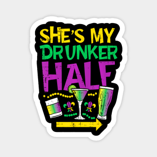 She's My Drunker Half Matching Couple Boyfriend Mardi Gras Magnet