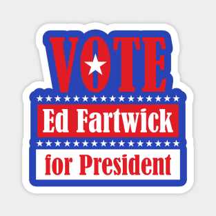 Ed Fartwick for President Magnet