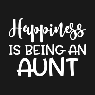 Happiness Is Being An Aunt T-Shirt