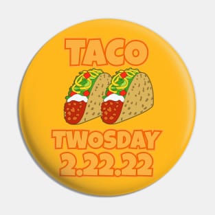 Taco Twosday Tuesday 2/22/22 Pin