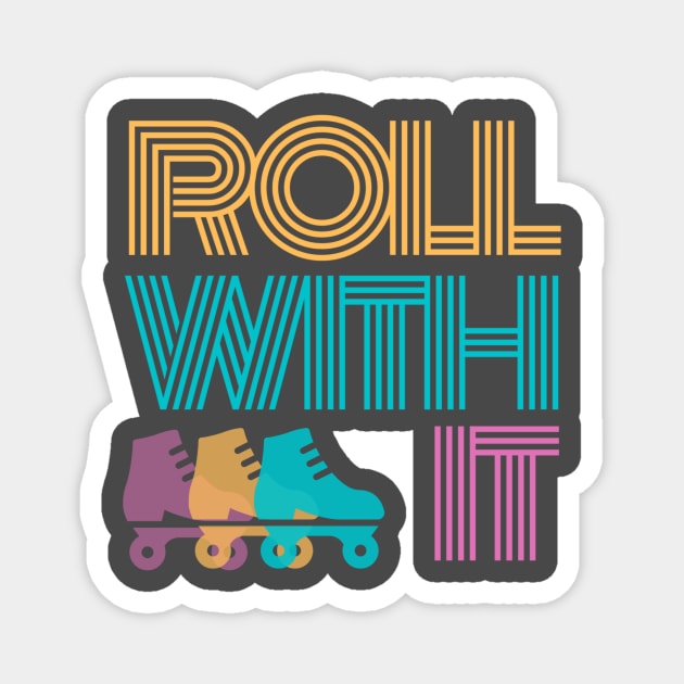 Roll With It Retro Design T Magnet by EmilyPeckProkop