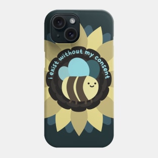 I exist without my consent [chestnut] Phone Case