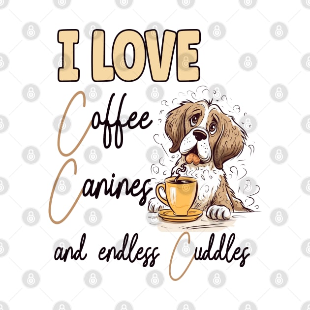 I Love Coffee Canines and Cuddles St. Bernard Owner Funny by Sniffist Gang