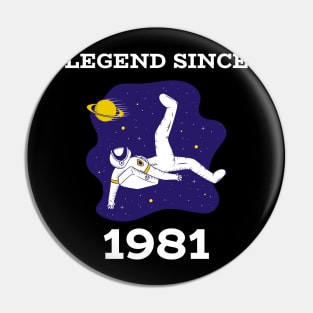 LEGEND SINCE 1981 Pin