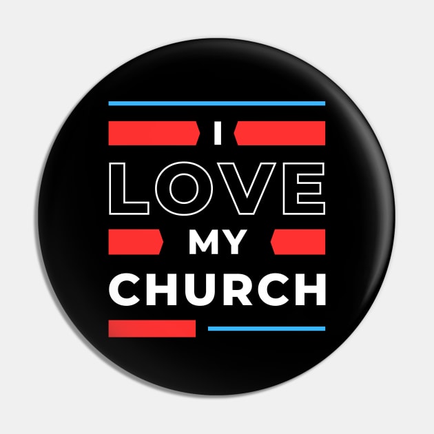 I Love My Church | Christian Pin by All Things Gospel