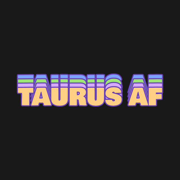 Taurus AF by Tip Top Tee's