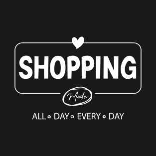 shopping mod all day every day t-shirt T-Shirt