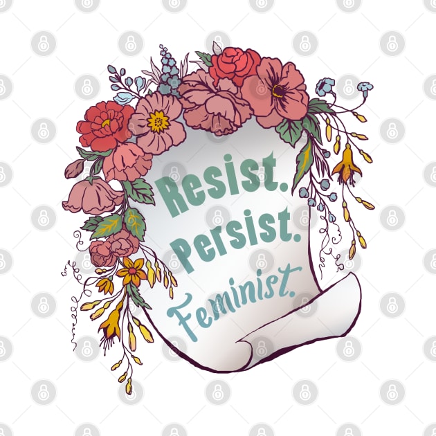 Resist. Persist. Feminist. by FabulouslyFeminist