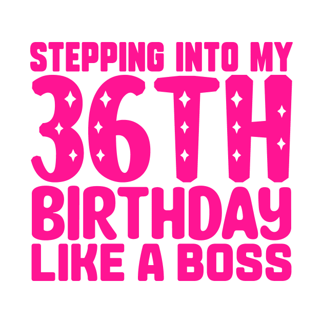 Stepping Into My 36th Birthday Like A Boss by colorsplash