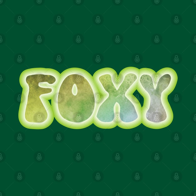 FOXY. Retro 60s 70s aesthetic slang by F-for-Fab