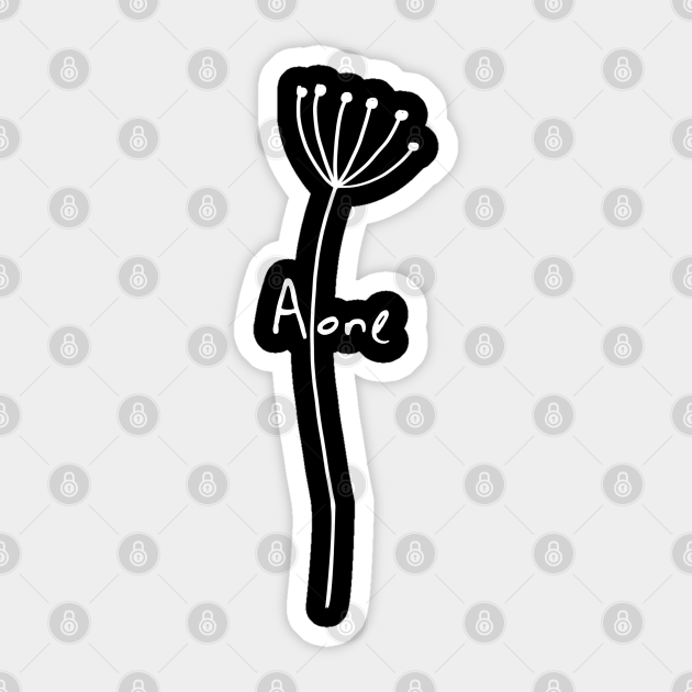 Alone - Lonely Flower - Sticker