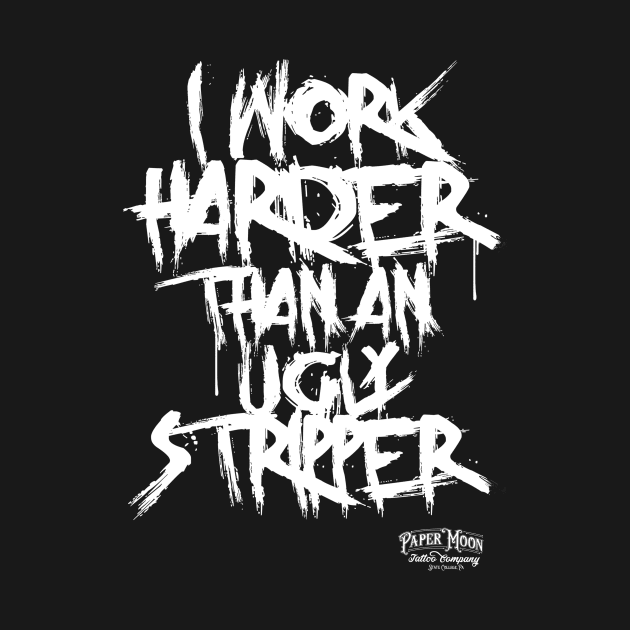 Work hard by PaperMoonTattooCo