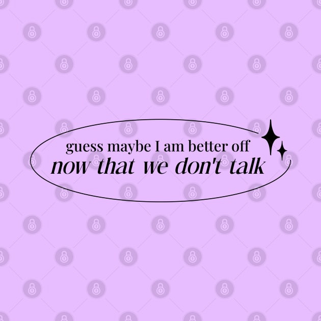 now that we don't talk by Venus Print