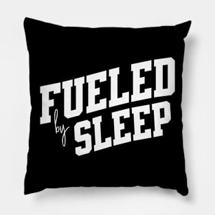 Fueled by Sleep Pillow