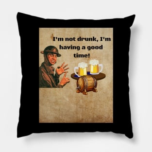 I'm not drunk Pillow